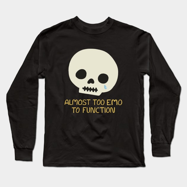 Almost Too Emo To Function Long Sleeve T-Shirt by cecececececelia